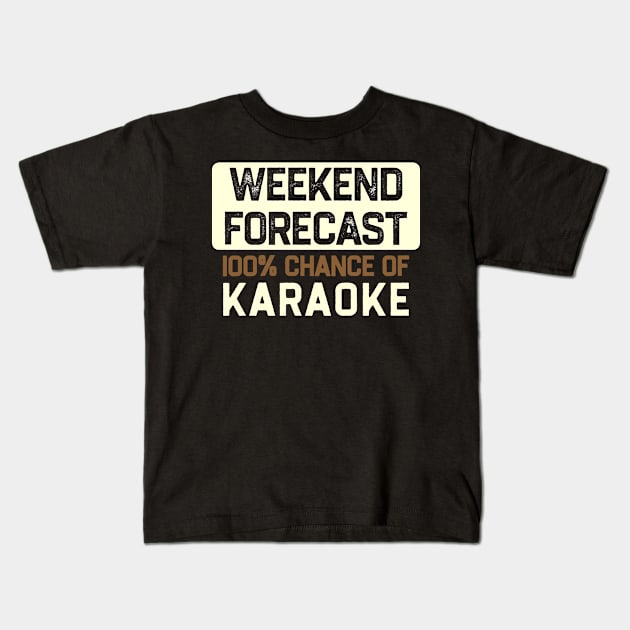 Karaoke - Weekend Forecast Hundred Procent Chance of Karaoke Kids T-Shirt by kaden.nysti